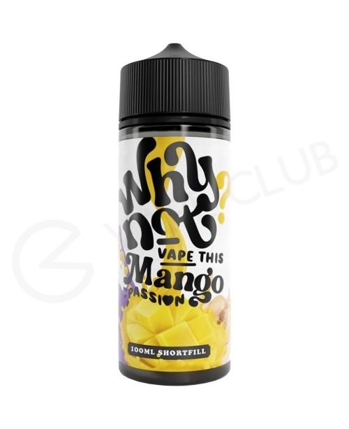 Mango Passion Shortfill E-Liquid by Why Not 100ml